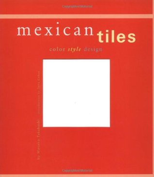 Mexican Tiles: Color, Style, Design (Paperback)