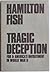 Tragic Deception by Hamilton Fish