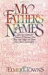 My Father's Names: The Old Testament Names of God and How They Can Help You Know Him More Intimately