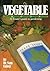 The Vegetable Book: A Texan's Guide to Gardening