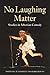 No Laughing Matter: Studies in Athenian Comedy