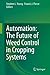 Automation: The Future of Weed Control in Cropping Systems