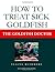 The Goldfish Doctor: How to Treat Sick Goldfish