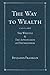 The Way to Wealth: To which is added: The Whistle & The Advantages of Drunkenness