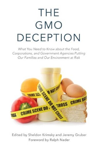 The GMO Deception: What You Need to Know about the Food, Corporations, and Government Agencies Putting Our Families and Our Environment at Risk (Hardcover)