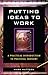 Putting Ideas to Work: A Practical Introduction to Political Thought