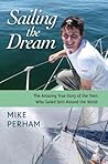 Sailing the Dream by Mike Perham Sailing the Dream by Mike Perham