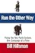 Run the Other Way by Bill Hillsman