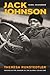 Jack Johnson, Rebel Sojourner: Boxing in the Shadow of the Global Color Line (American Crossroads Book 33)