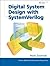 Digital System Design with SystemVerilog (Prentice Hall Signal Integrity Library)
