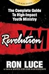 Revolution YM: The Complete Guide to High-Impact Youth Ministry (Book & CD-ROM) Revolution YM: The Complete Guide to High-Impact Youth Ministry (Book & CD-ROM)
