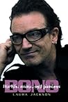 Bono: The Biography: His Life, Music, and Passions