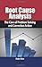Root Cause Analysis: The Core of Problem Solving and Corrective Action