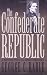 The Confederate Republic: A Revolution against Politics (Civil War America)
