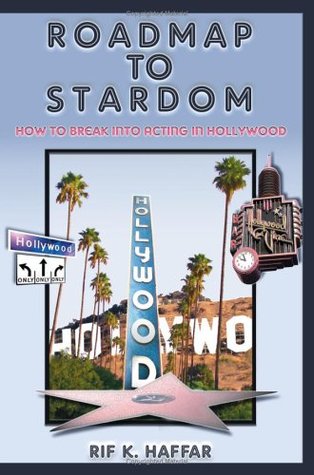 Roadmap to Stardom: Breaking into Acting in Hollywood (Paperback)