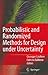 Probabilistic and Randomized Methods for Design under Uncertainty