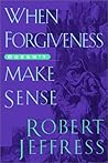 When Forgiveness Doesn't Make Sense