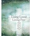 Living Loved, Living Free: Experience the freedom of living in the Father's love, through the finished work of Jesus