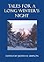 Tales for a Long Winter's N...