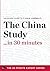 The China Study in 30 Minutes - The Expert Guide to T. Colin Campbell's Critically Acclaimed Book
