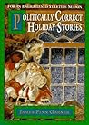 Politically Correct Holiday Stories by James Finn Garner