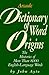 Dictionary of Word Origins: Histories of More Than 8,000 English-Language Words