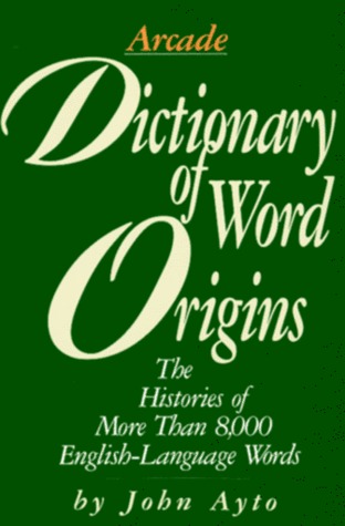 Dictionary of Word Origins: Histories of More Than 8,000 English-Language Words (Paperback)