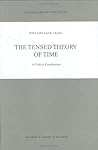 The Tensed Theory of Time by W.L. Craig