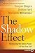 The Shadow Effect: Illuminating the Hidden Power of Your True Self