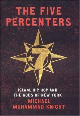 The Five Percenters: Islam, Hip hop and the Gods of New York