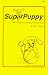 SuperPuppy by Peter J.  Vollmer