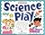 Science Play!: Beginning Di...