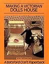 Making a Victorian Doll's House Making a Victorian Doll's House
