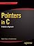 Pointers in C: A Hands on Approach (Expert's Voice in C)
