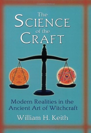 The Science of the Craft: Modern Realities in the Ancient Art of Witchcraft (Paperback)