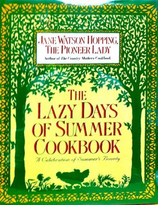The Lazy Days of Summer Cookbook: A Celebration of Summer's Bounty (Hardcover)