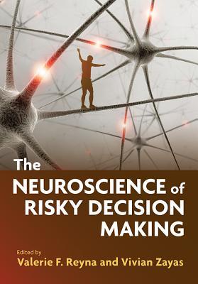 The Neuroscience of Risky Decision Making (APA Bronfenbrenner Series on the Ecology of Human Development)