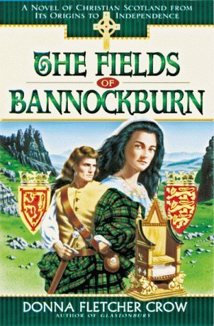 The Fields of Bannockburn: A Novel of Christian Scotland from Its Origins to Independence (Paperback)