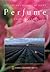 Perfume: The Art and Science of Scent