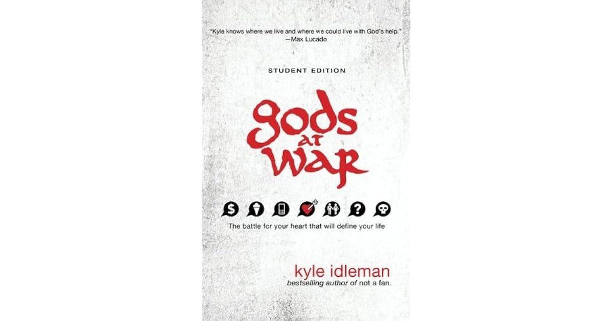Gods at War Student Edition The battle for your heart that will define