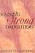 Raising Strong Daughters
