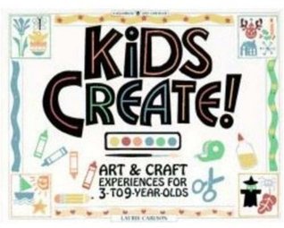 Kids Create! Art & Craft Experiences for 3- to 9-Year-Olds (Paperback)