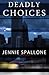 Deadly Choices