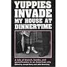 Yuppies Invade My House at Dinnertime by Joseph Barry