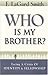 Who Is My Brother?