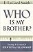 Who Is My Brother?