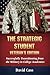 The Strategic Student: Veteran's Edition: Successfully Transitioning from the Military to College Academics