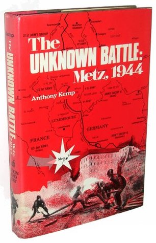 The Unknown Battle: Metz, 1944 (Hardcover)