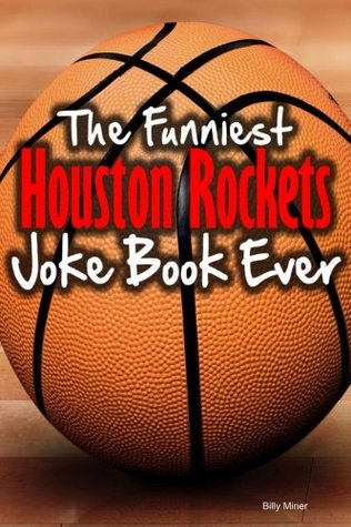 The Funniest Houston Rockets Joke Book Ever (Paperback)