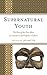 Supernatural Youth: The Ris...